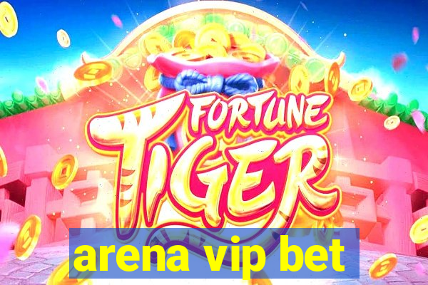 arena vip bet